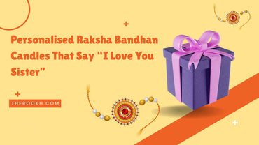 Personalised Raksha Bandhan Candles That Say ‘I Love You Sister’